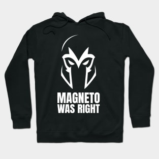 Magneto Was Right type 2 Hoodie